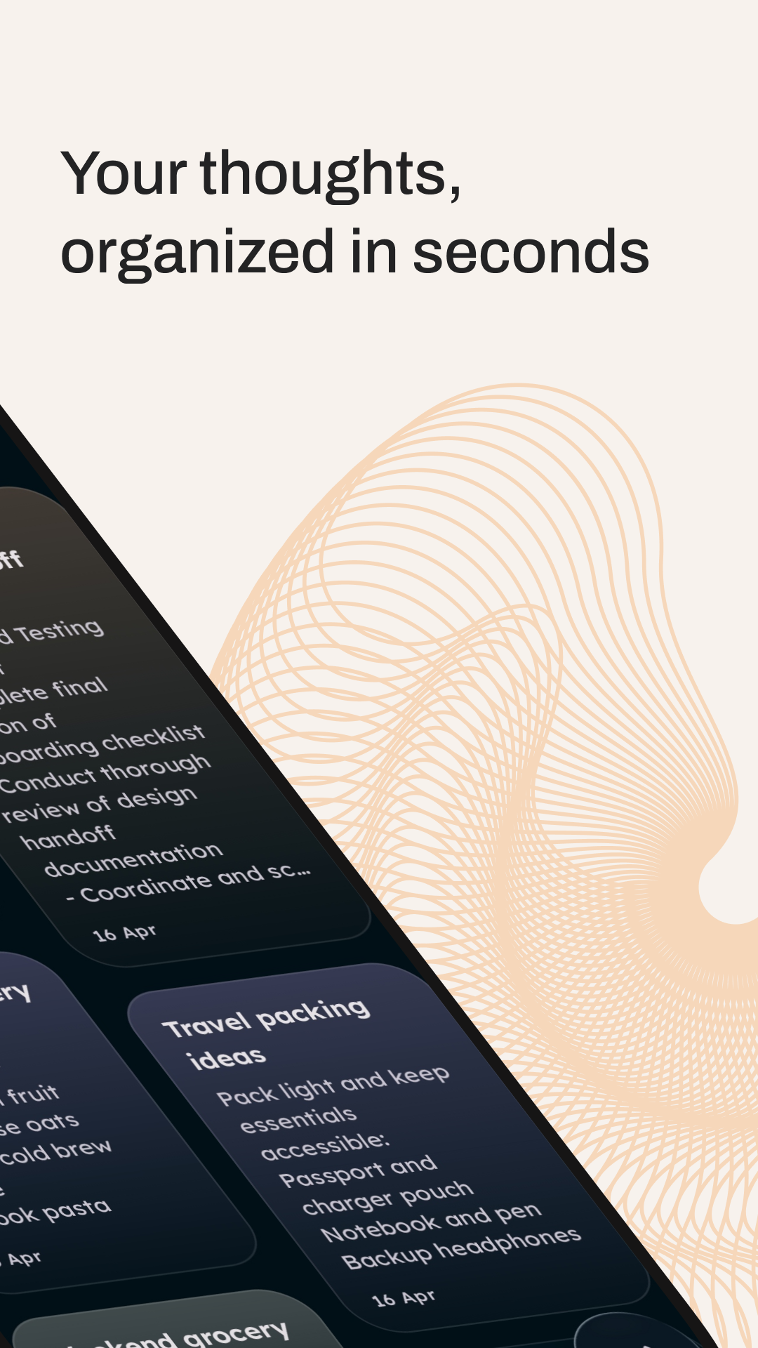Your thoughts, organized in seconds
